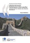 Development Centre Studies Chinese Economic Performance in the Long Run - Second Edition, Revised and Updated: 960-2030 AD (Development Centre Studies) Angus Maddison