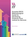 Eurostat-OECD Methodological Guide for Developing Producer Price Indices for Services