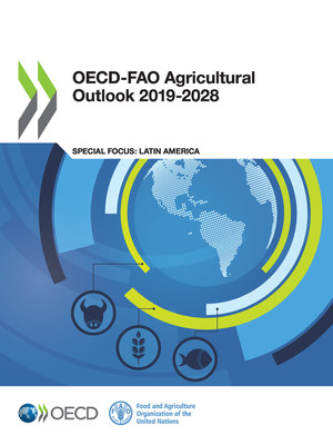OECD-FAO Agricultural Outlook: OECD-FAO Agricultural Outlook 2019-2028: 