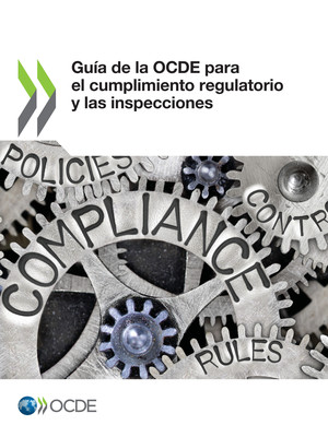 : Guía de la OCDE para el cumplimiento regulatorio y las inspecciones: 