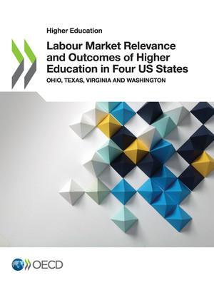 Higher Education: Labour Market Relevance and Outcomes of Higher Education in Four US States: Ohio, Texas, Virginia and Washington