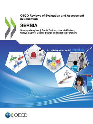 OECD Reviews of Evaluation and Assessment in Education: OECD Reviews of Evaluation and Assessment in Education: Serbia: 
