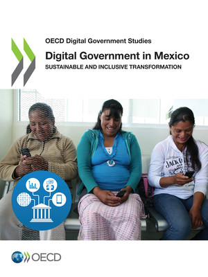 OECD Digital Government Studies: Digital Government in Mexico: Sustainable and Inclusive Transformation