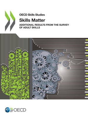 OECD Skills Studies: Skills Matter: Additional Results from the Survey of Adult Skills