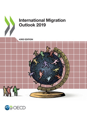 International Migration Outlook: International Migration Outlook 2019: 