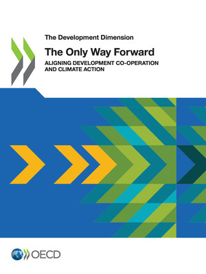 The Development Dimension: Aligning Development Co-operation and Climate Action: The Only Way Forward