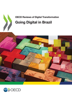 OECD Reviews of Digital Transformation: Going Digital in Brazil: 