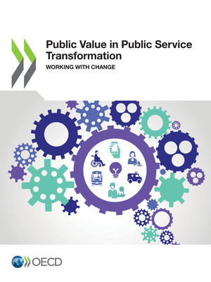 : Public Value in Public Service Transformation: Working with Change