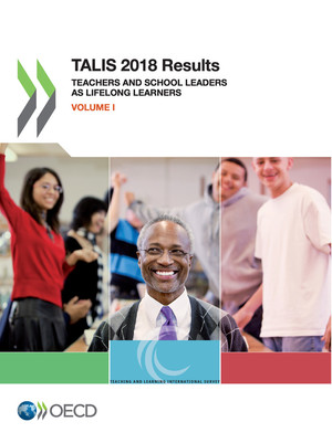 TALIS: TALIS 2018 Results (Volume I): Teachers and School Leaders as Lifelong Learners