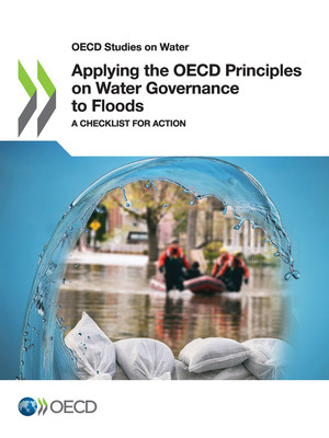 OECD Studies on Water: Applying the OECD Principles on Water Governance to Floods: A Checklist for Action