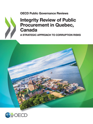 OECD Public Governance Reviews: Integrity Review of Public Procurement in Quebec, Canada: A Strategic Approach to Corruption Risks