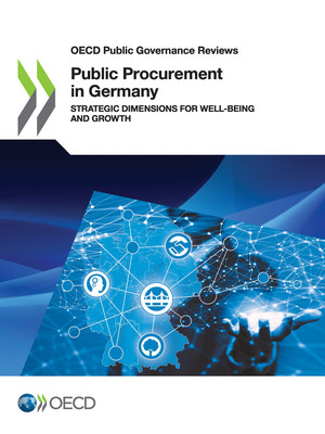 OECD Public Governance Reviews: Public Procurement in Germany: Strategic Dimensions for Well-being and Growth