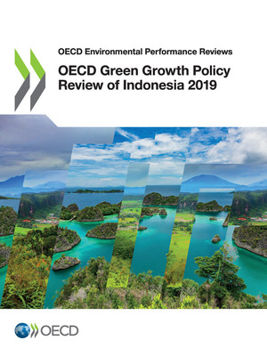OECD Environmental Performance Reviews: OECD Green Growth Policy Review of Indonesia 2019: 