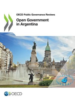 OECD Public Governance Reviews: Open Government in Argentina: 