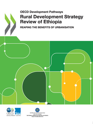 OECD Development Pathways: Rural Development Strategy Review of Ethiopia: Reaping the Benefits of Urbanisation
