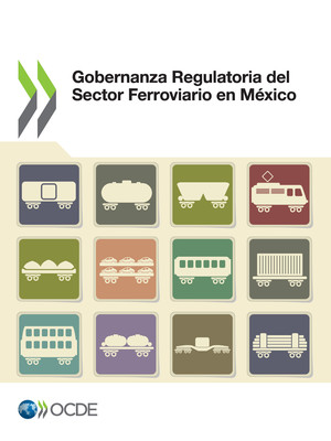 : Gobernanza Regulatoria del Sector Ferroviario en México: 