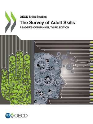 OECD Skills Studies: The Survey of Adult Skills : Reader’s Companion, Third Edition