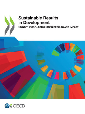 : Sustainable Results in Development: Using the SDGs for Shared Results and Impact