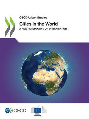 OECD Urban Studies: Cities in the World: A New Perspective on Urbanisation