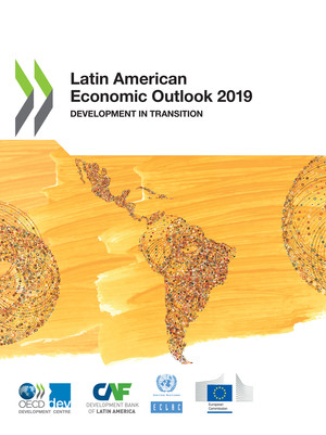 Latin American Economic Outlook: Latin American Economic Outlook 2019: Development in Transition