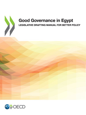 : Good Governance in Egypt: Legislative Drafting Manual for Better Policy