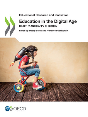 Educational Research and Innovation: Education in the Digital Age: Healthy and Happy Children