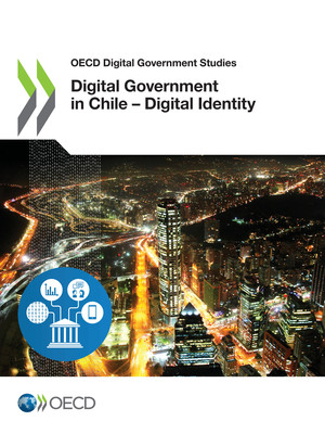 OECD Digital Government Studies: Digital Government in Chile – Digital Identity: 