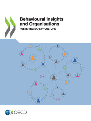 : Behavioural Insights and Organisations: Fostering Safety Culture