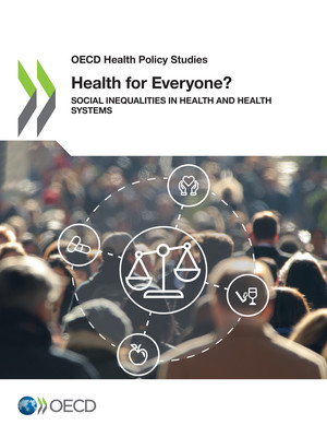 OECD Health Policy Studies: Health for Everyone?: Social Inequalities in Health and Health Systems