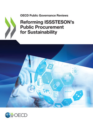 OECD Public Governance Reviews: Reforming ISSSTESON’s Public Procurement for Sustainability: 