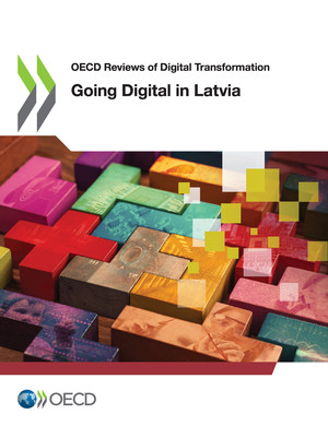 OECD Reviews of Digital Transformation: Going Digital in Latvia: 