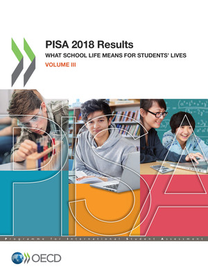 PISA: PISA 2018 Results (Volume III): What School Life Means for Students’ Lives