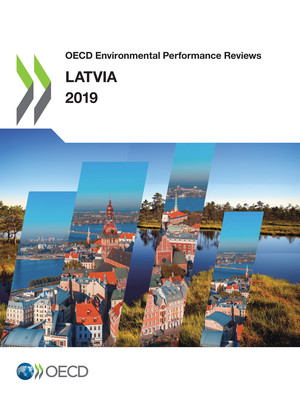 OECD Environmental Performance Reviews: OECD Environmental Performance Reviews: Latvia 2019: 