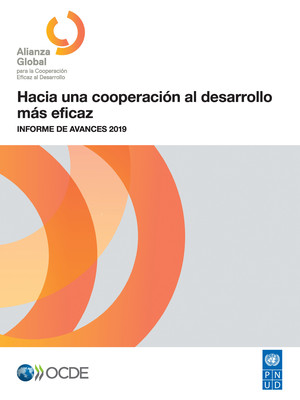 : Hacia una cooperación al desarrollo más eficaz: Informe de avances 2019